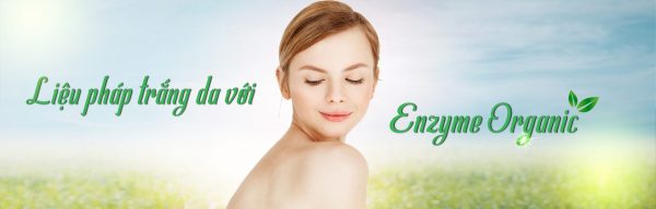 Enzyme Organic - Da sáng mịn bất chấp nắng hè